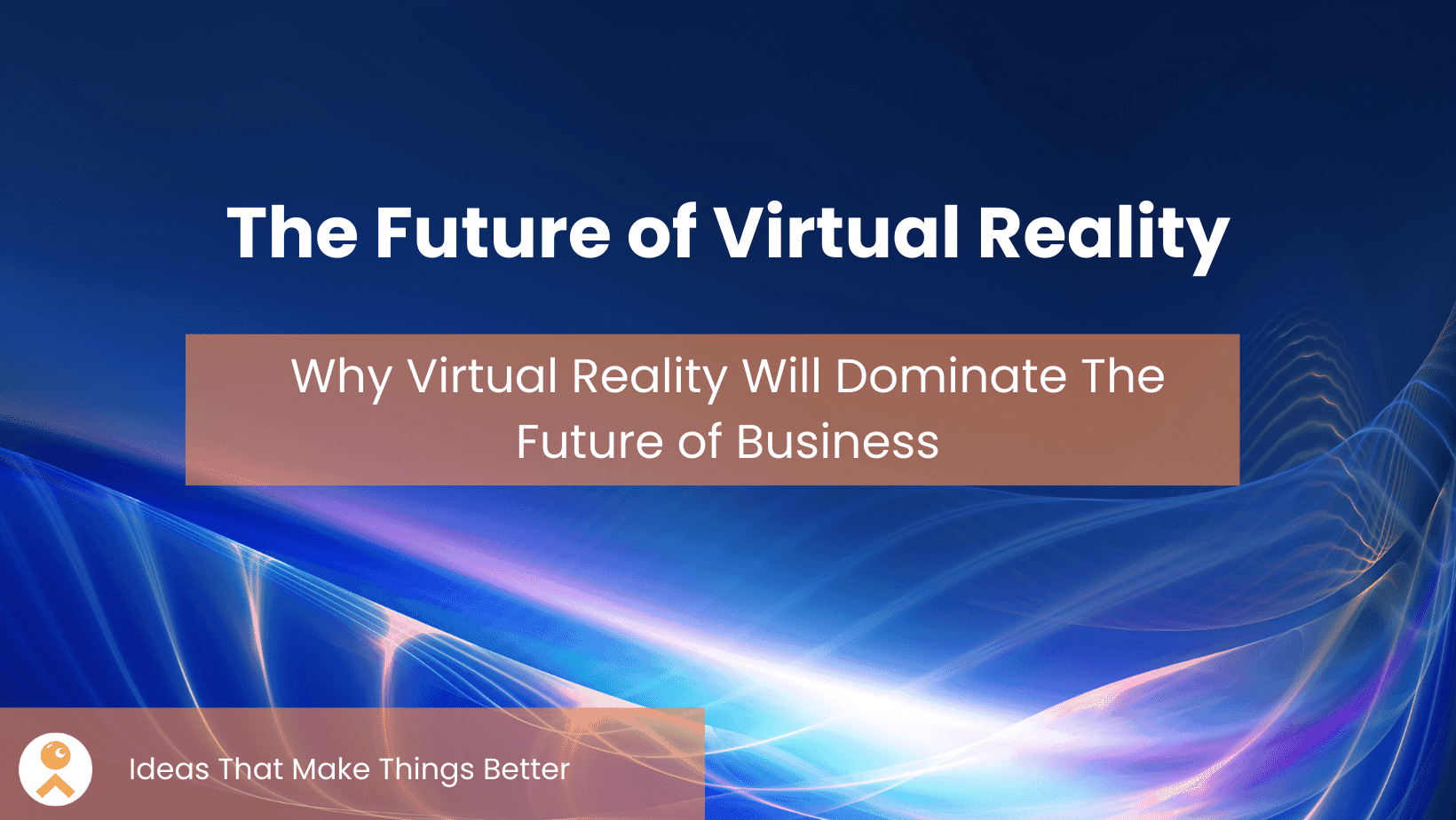 The Future of Virtual Reality