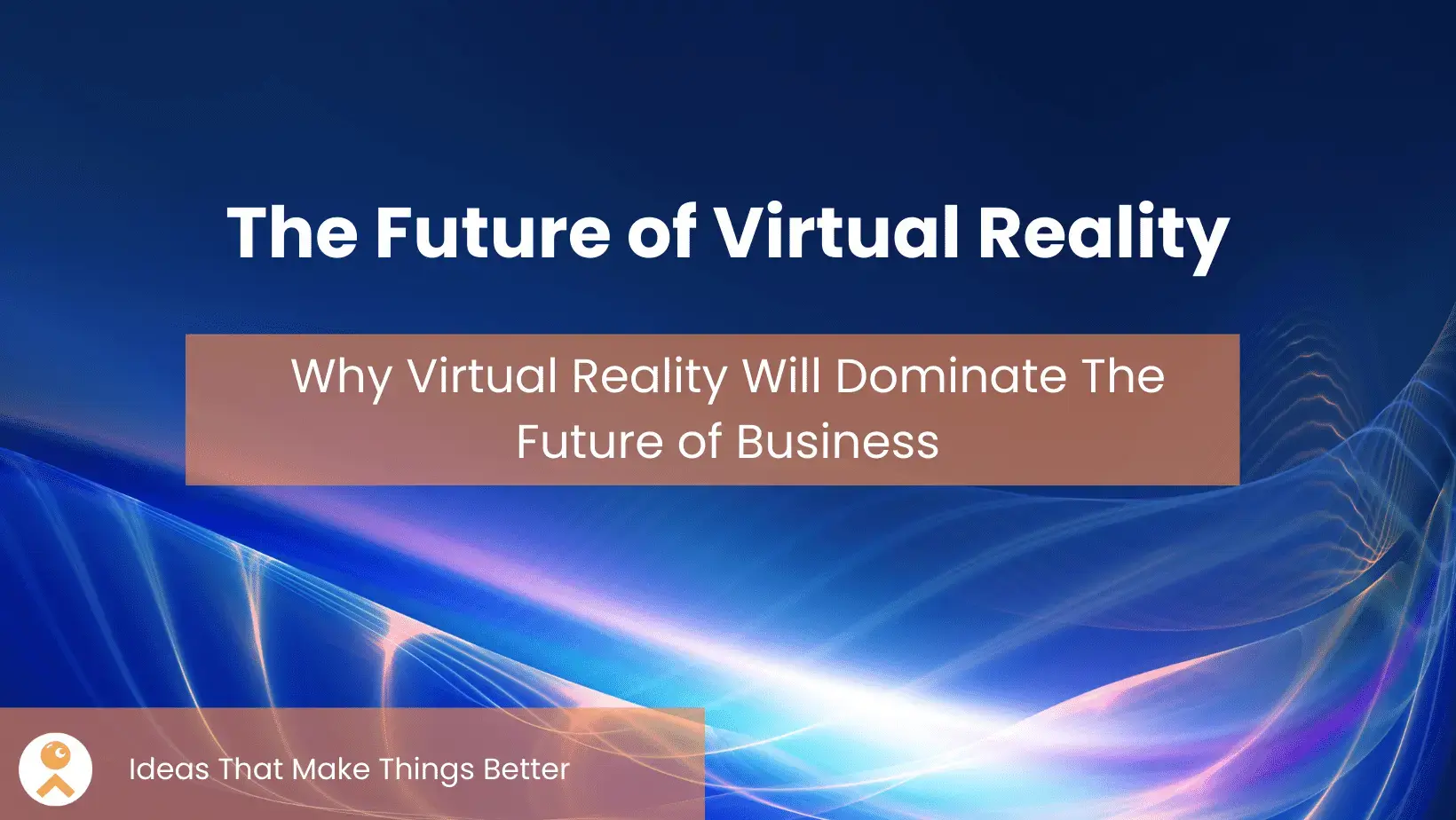 The Future of Virtual Reality
